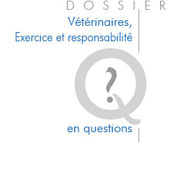 l’obligation d’information du vétérinaire. Vétérinaires