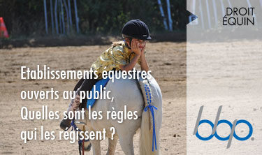 Etablissements équestres ouverts au public ... Quelles sont les règles qui les régissent ? 